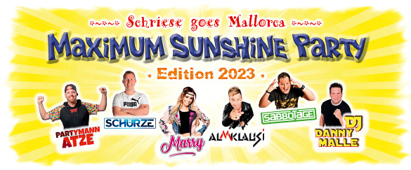 ''Schriese goes Mallorca'' - MAXIMUM SUNSHINE PARTY (Edition 2023), Dienstag, 07.03.2023 - HAMEL's Festzelt auf dem Schriesheimer Mathaisemarkt