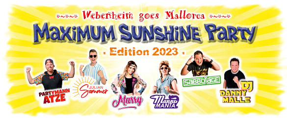 ''Webenheim goes Mallorca'' - MAXIMUM SUNSHINE PARTY (Edition 2023), Montag, 10.07.2023 - HAMEL's Festzelt auf dem Webenheimer Bauernfest