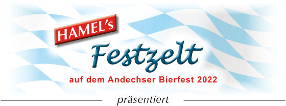 HAMEL's Festzelt auf dem Andechser Bierfest 2022
